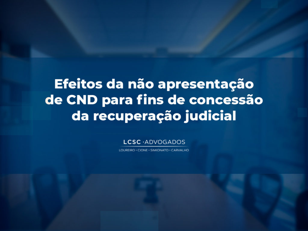Efeitos-da-nao-apresentacao-de-CND-para-fins-de-concessao-da-recuperacao-judicial